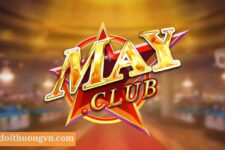 MAY CLub – Bạn hiểu gì về May Club? – Tải game cho APK, IOS, AnDroid 2022