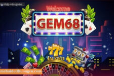 GEM68 – Cập nhật link chơi game siêu hot GEM68 cho Android/IOS/APK 2022