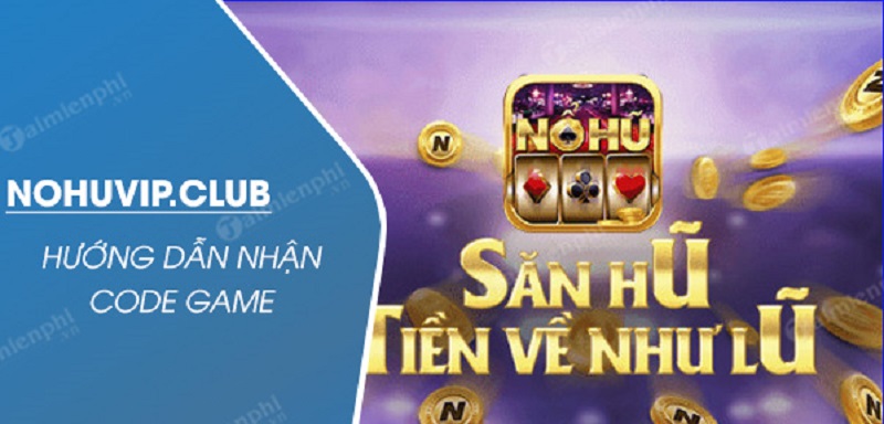 Nohu Club Giftcode được rất nhiều người đánh giá cao 