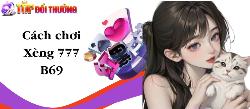 Xèng 777 B69 – Nổ hũ trúng jackpot kiếm tiền trong nốt nhạc